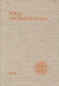 Folia archaeologica XXVI.